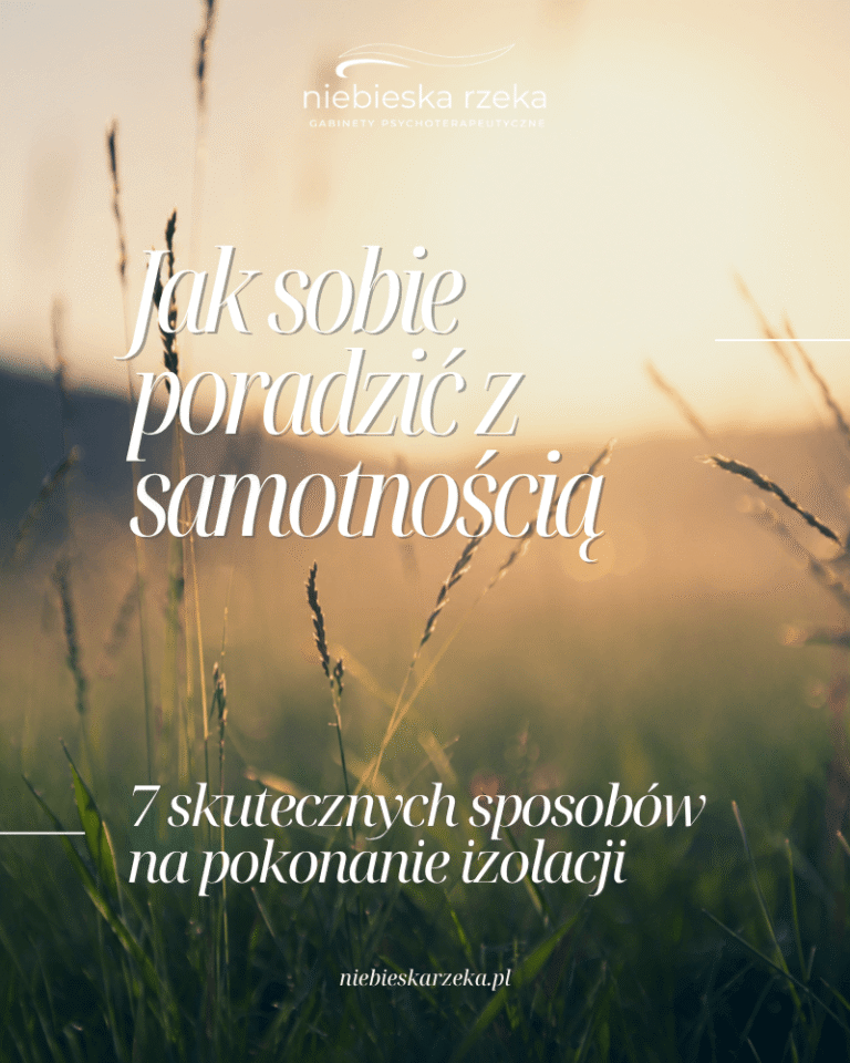 Jak sobie poradzić z samotnością: 7 skutecznych sposobów na pokonanie izolacji