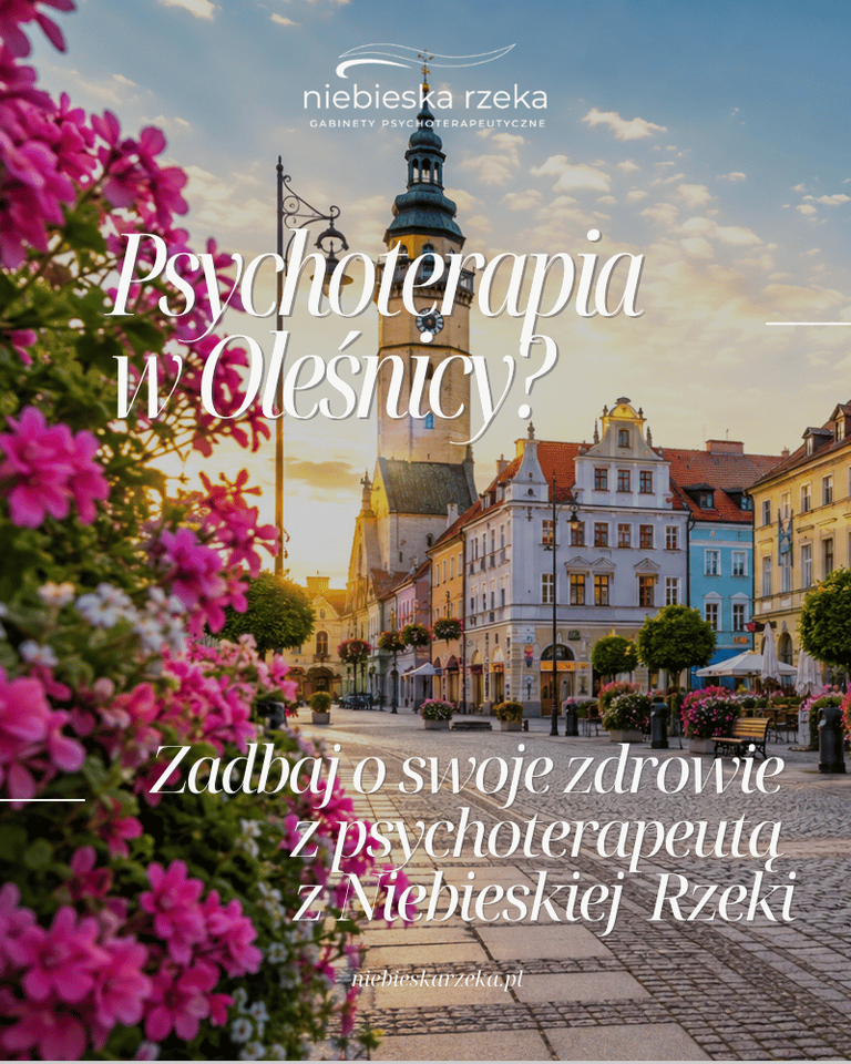Psychoterapia w Oleśnicy – Zadbaj o swoje zdrowie psychiczne z psychoterapeutą Niebieskiej Rzeki