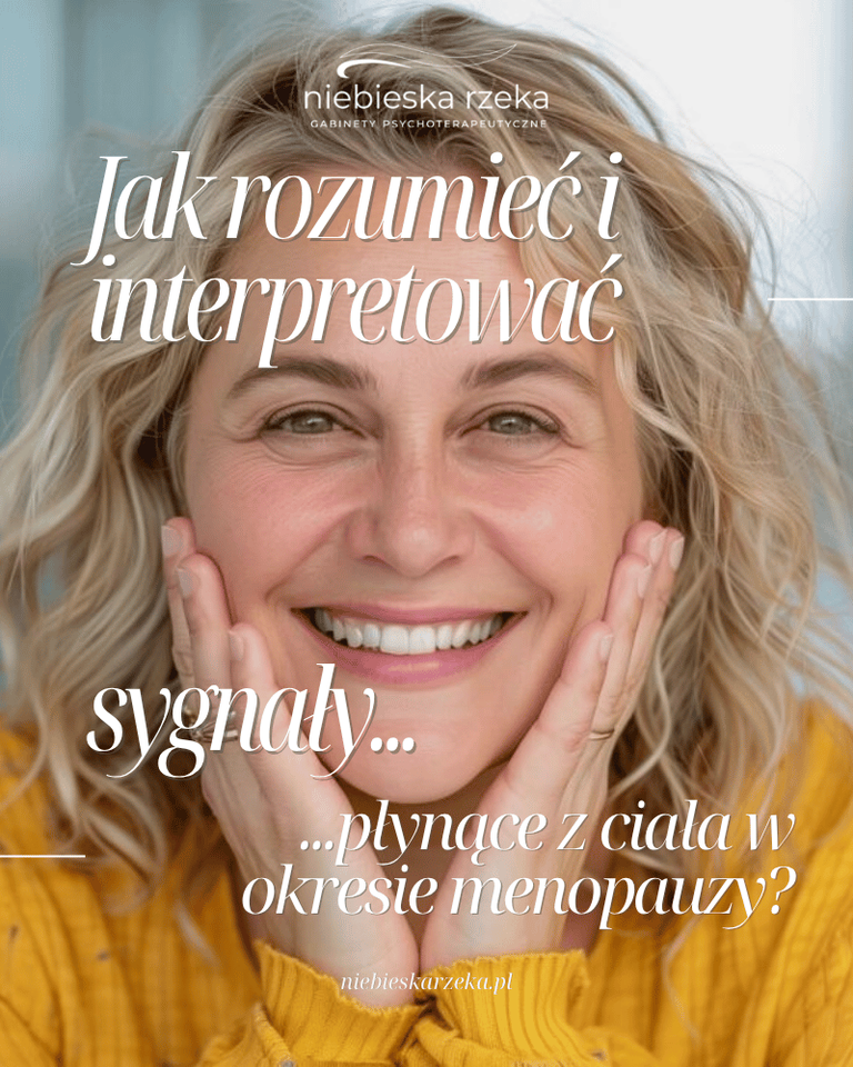Jak rozumieć i interpretować sygnały płynące z ciała w okresie menopauzy?