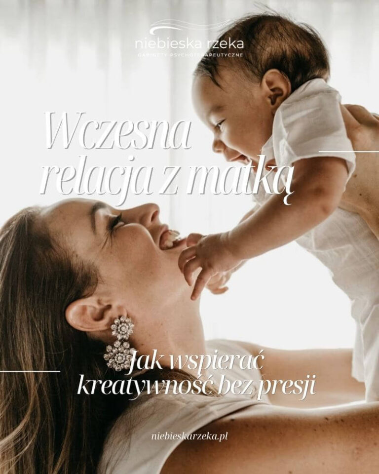 Relacja z matką a rozwój kreatywności – wpływ wczesnych doświadczeń